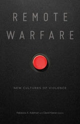 cover of Remote Warfare: New Cultures of Violence