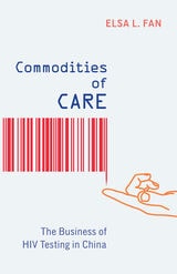 cover of Commodities of Care: The Business of HIV Testing in China