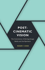 cover of Postcinematic Vision: The Coevolution of Moving-Image Media and the Spectator