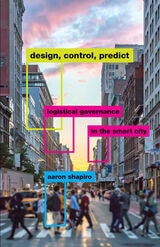 cover of Design, Control, Predict: Logistical Governance in the Smart City