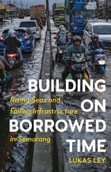 cover of Building on Borrowed Time: Rising Seas and Failing Infrastructure in Semarang