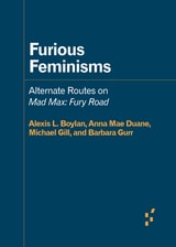 cover of Furious Feminisms: Alternate Routes on Mad Max: Fury Road