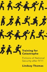 cover of Training for Catastrophe: Fictions of National Security after 9/11