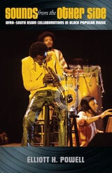 cover of Sounds from the Other Side: Afro–South Asian Collaborations in Black Popular Music