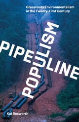 cover of Pipeline Populism: Grassroots Environmentalism in the Twenty-First Century