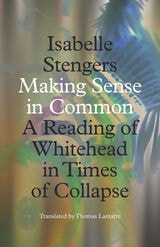 cover of Making Sense in Common: A Reading of Whitehead in Times of Collapse