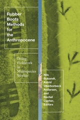 cover of Rubber Boots Methods for the Anthropocene: Doing Fieldwork in Multispecies Worlds