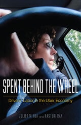 cover of Spent behind the Wheel: Drivers' Labor in the Uber Economy