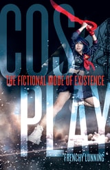 cover of Cosplay: The Fictional Mode of Existence