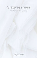cover of Statelessness: On Almost Not Existing