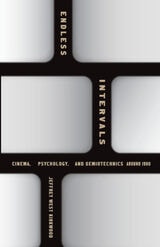 cover of Endless Intervals: Cinema, Psychology, and Semiotechnics around 1900