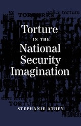 cover of Torture in the National Security Imagination