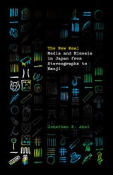 cover of The New Real: Media and Mimesis in Japan from Stereographs to Emoji