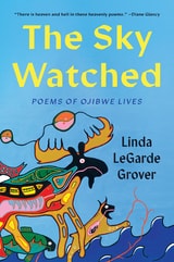 cover of The Sky Watched: Poems of Ojibwe Lives