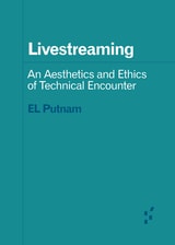 cover of Livestreaming: An Aesthetics and Ethics of Technical Encounter
