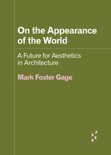cover of On the Appearance of the World: A Future for Aesthetics in Architecture