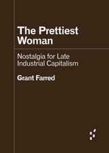 cover of The Prettiest Woman: Nostalgia for Late Industrial Capitalism