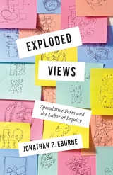 cover of Exploded Views: Speculative Form and the Labor of Inquiry