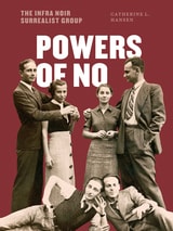 cover of Powers of No: The Infra Noir Surrealist Group