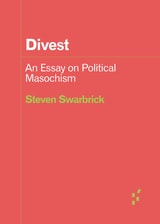 cover of Divest: An Essay on Political Masochism