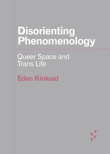 cover of Disorienting Phenomenology: Queer Space and Trans Life