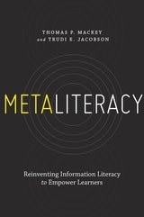 cover of Metaliteracy: Reinventing Information Literacy to Empower Learners