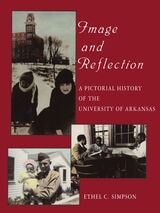 cover of Image and Reflection: A Pictorial History of the University of Arkansas