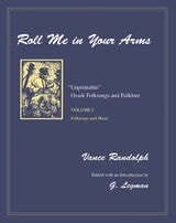 cover of Roll Me in Your Arms: "Unprintable" Ozark Folksongs and Folklore, Volume I, Folksongs and Music