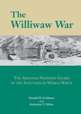 cover of The Williwaw War: The Arkansas National Guard in the Aleutians in World War II
