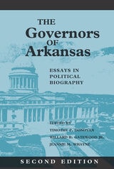 cover of The Governors of Arkansas: Essays in Political Biography