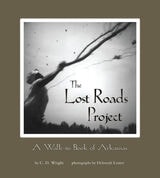 cover of The Lost Roads Project: A Walk-in Book of Arkansas