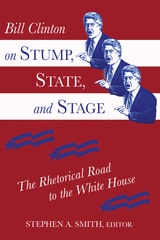 cover of Bill Clinton on Stump, State, and Stage: The Rhetorical Road to the White House