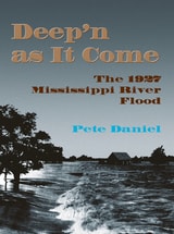cover of Deep'n as It Come: The 1927 Mississippi River Flood