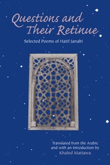 cover of Questions and Their Retinue: Selected Poems of Hatif Janabi