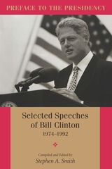cover of Preface to the Presidency: Selected Speeches of Bill Clinton 1974-1992
