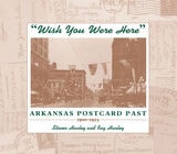 cover of "Wish You Were Here": Arkansas Postcard Past, 1900–1925