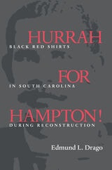 cover of Hurrah for Hampton!: Black Red Shirts in South Carolina during Reconstruction
