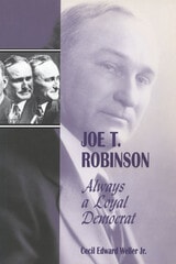 cover of Joe T. Robinson: Always a Loyal Democrat