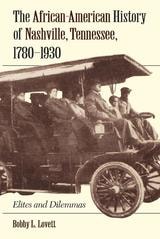 cover of The African-American History of Nashville, Tennessee, 1780-1930: Elites and Dilemmas