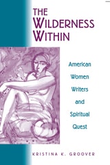 cover of The Wilderness Within: American Women Writers and Spiritual Quest
