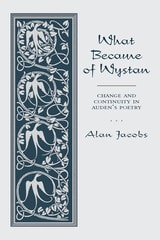 cover of What Became of Wystan?: Change and Continuity in Auden's Poetry