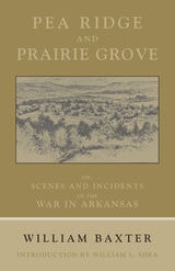 cover of Pea Ridge and Prairie Grove: Scenes and Incidents fo the War in Arkansas