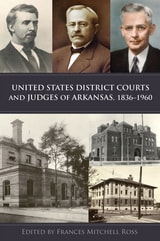 cover of United States District Courts and Judges of Arkansas, 1836–1960