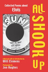 cover of All Shook Up: Collected Poems about Elvis