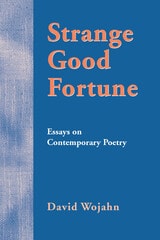 cover of Strange Good Fortune: Essays on Contemporary Poetry