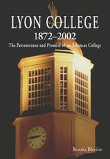 cover of Lyon College, 1872-2002: The Perseverance and Promise of an Arkansas College