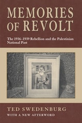 cover of Memories of Revolt: The 1936–1939 Rebellion and the Palestinian National Past