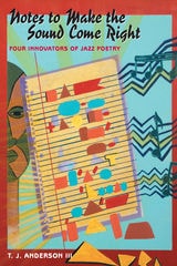 cover of Notes to Make the Sound Come Right: Four Innovators of Jazz Poetry