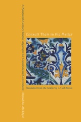 cover of Consult Them in the Matter: A Nineteenth-Century Islamic Argument for Constitutional Government