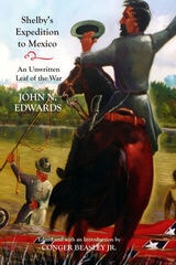 cover of Shelby’s Expedition to Mexico: An Unwritten Leaf of the War
